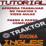 Traktor Pró 2 - Tutorial / Curso - Em ( Inglês ) Win/mac