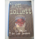 Ken Follet: El Valle De Los Leones.