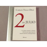 Carlos Tello Díaz, 2 De Julio, Planeta, México, 2007, 252