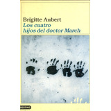 Los Cuatro Hijos Del Doctor March Brigitte Aubert Libros