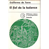 El Fiel De La Balanza - Guillermo Torre - Editorial Losada