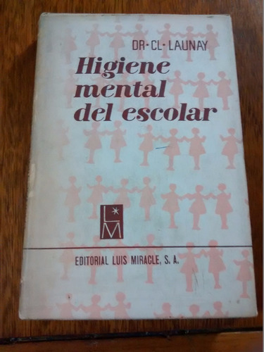 Higiene Mental Del Escolar Dr Cl Launay