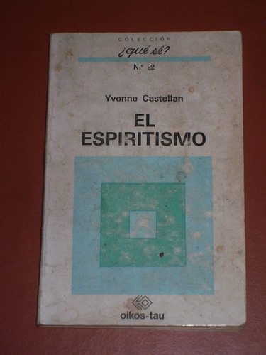 El Espiritismo - Yvonne Castellan - Oikos-tau