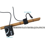 Microfono Quena,flauta Traversa,pincuyo