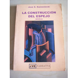 La Construccion Del Espejo Jose Kameniecki Caba/vlópez/lanús