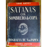 Tibor Koeves - Satanás Con Sombrero De Copa. Franz Von Papen