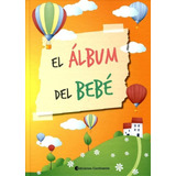 El Album Del Bebé - Ediciones Continente