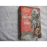 La Ciudad De Oro - Francis Brett Young - 1ra. Edición - 1963