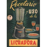 Libro Recetario Y Uso Licuadora Zulma Castro Kelly 32 Pgs