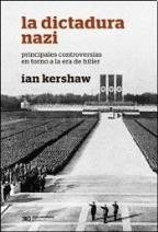 La Dictadura Nazi - Ian Kershaw - Ed. Siglo Xxi
