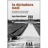 La Dictadura Nazi - Ian Kershaw - Ed. Siglo Xxi