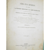 Libro Codigo Penal Reformado Constituyentes 1870 España