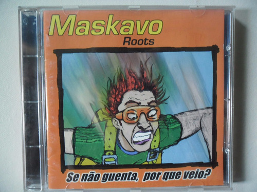 Cd  Maskavo Roots - Se Nao Guenta Porque Veio  Usado