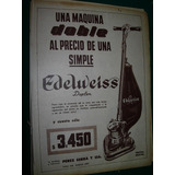 Publicidad Clipping Aspiradoras Edelweiss Duplex Maquina