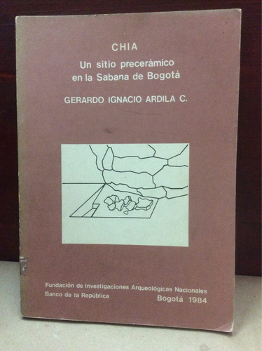 Chía Un Sitio Preceramico En La Sabana De Bogotá - G Ardila