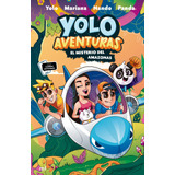 Yolo Aventuras 2. El Misterio Del Amazonas, De Los Aventureros: Yolo, Nando, Mariana Y Panda|. Serie Infantil Y Juvenil Editorial Martínez Roca México, Tapa Blanda En Español, 2022