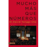 Mucho Más Que Números, De David Yonggi Cho. Editorial Vida En Español