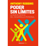 Poder Sin Límites: La Nueva Ciencia Del Desarrollo Personal, De Robbins, Anthony. Serie Clave, Vol. 1.0. Editorial Debolsillo, Tapa Blanda, Edición 1.0 En Español, 2011