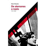 De Alemanes A Nazis (1914-1933) - Peter Fritzche
