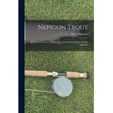 Libro Nepigon Trout [microform]: An Ottawa Canoest's Expe...