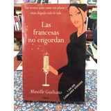 Las Francesas No Engordan. Mireille Guiliano