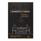 Deus Casamento Família Reconstruindo O Fundamento Bíblico, De Andreas Köstenberger E David W. Jones. Editora Vida Nova Em Português, 2017