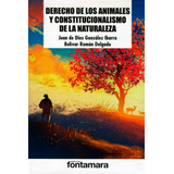 Derecho De Los Animales Y Constitucionalismo De La Naturalez