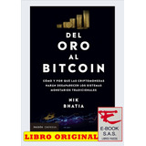 Del Oro Al Bitcoin Cómo Y Por Qué Las Criptomonedas 