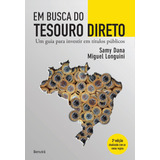 Em Busca Do Tesouro Direto: Um Guia Para Investir Em Títulos Públicos, De Dana, Samy. Editora Saraiva Educação S. A., Capa Mole Em Português, 2015