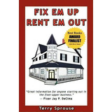 Fix 'em Up, Rent 'em Out : How To Start Your Own House Fix-up & Rental Business In Your Spare Time, De Terry Wayne Sprouse. Editorial Planeta Books, Tapa Blanda En Inglés