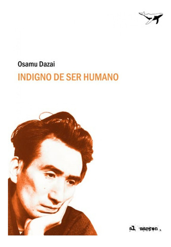 Indigno De Ser Humano, De Osamu Dazai., Vol. Único. Editorial Sajalin, Tapa Blanda, Edición 1.0 En Español, 2012