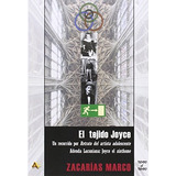 El Tejido De Joyce - Marco Zacarias