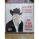 Cd Julion Álvarez Y Su Norteño Banda Soy Lo Que Quiero