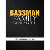 Libro Bassman Family Genealogy - M Goldstein Et Al