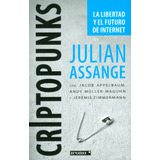 Criptopunks. La Libertad Y El Futuro De Internet, De Julian Assange. 9588461397, Vol. 1. Editorial Editorial Codice Producciones Limitada, Tapa Blanda, Edición 2013 En Español, 2013