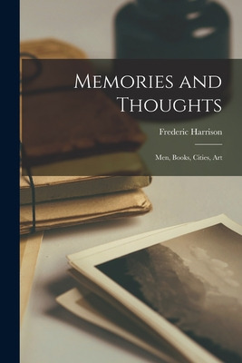 Libro Memories And Thoughts: Men, Books, Cities, Art - Ha...