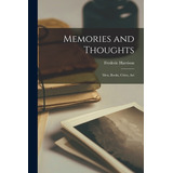 Libro Memories And Thoughts: Men, Books, Cities, Art - Ha...