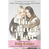 Libro: The Glitter Plan: How We Started Juicy Couture For $2