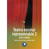 Teatro Escolar Representable 3, De Selecicon De Juan Andres Piña., Vol. 1. Editorial Zigzag, Tapa Blanda En Español, 2020