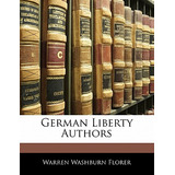 Libro German Liberty Authors - Florer, Warren Washburn