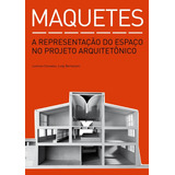 Maquetes: A Representação Do Espaço No Projeto Arquitetônico, De Consalez, Lorenzo. Eo Editora Ltda, Capa Mole Em Português, 2015