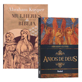 Combo Livro Mulheres Da Bíblia +anjos De Deus Abraham Kuyper