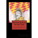 Michael Jackson For The Soul, De Lorette C Luzajic. Editorial Createspace Independent Publishing Platform, Tapa Blanda En Inglés