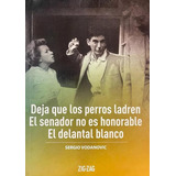 Deja Que Los Perros Ladren & El Senador No Es Honorable & El Delantal Blanco / Sergio Vodanovic