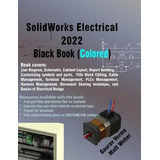 Libro Solidworks Electrical 2022 Black Book (colored) - G...