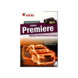 Guia Practica Adobe Premiere C/cd - Rodriguez - Macro - #d