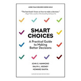 Smart Choices A Practical Guide To Making Better Decisions, De Hammond, John S.. Editorial Harvard Business Review Press, Tapa Dura En Inglés, 2015