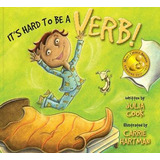 Libro It's Hard To Be A Verb! - Julia Cook