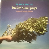 Tarefero De Mis Pagos - Spasiuk Chango (cd)