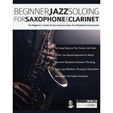 Book : Beginner Jazz Soloing For Saxophone And Clarinet The